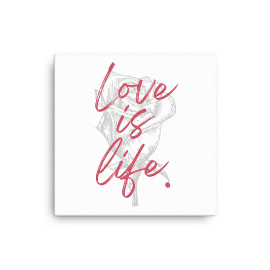 "Love is Life" Rose Canvas Vertical Print