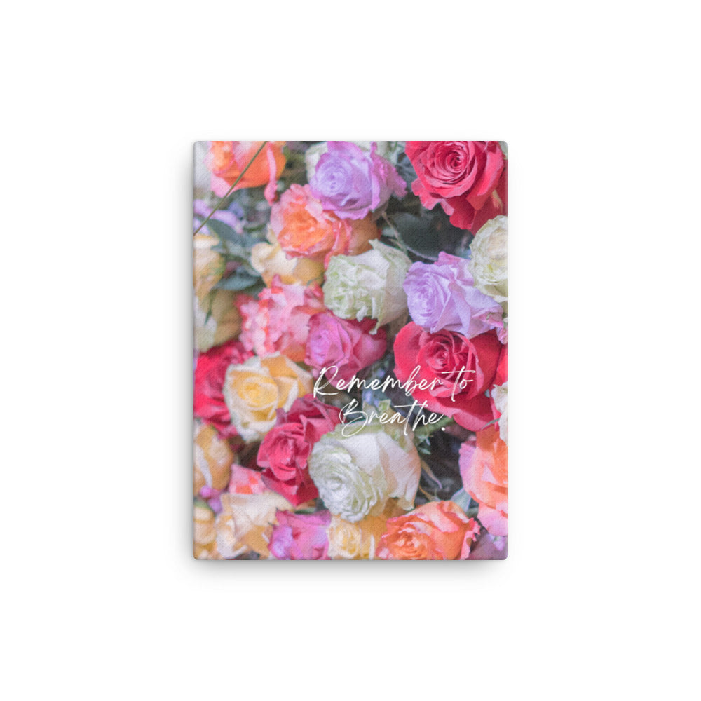 "Remember to Breathe" Rose Bunch Canvas Print