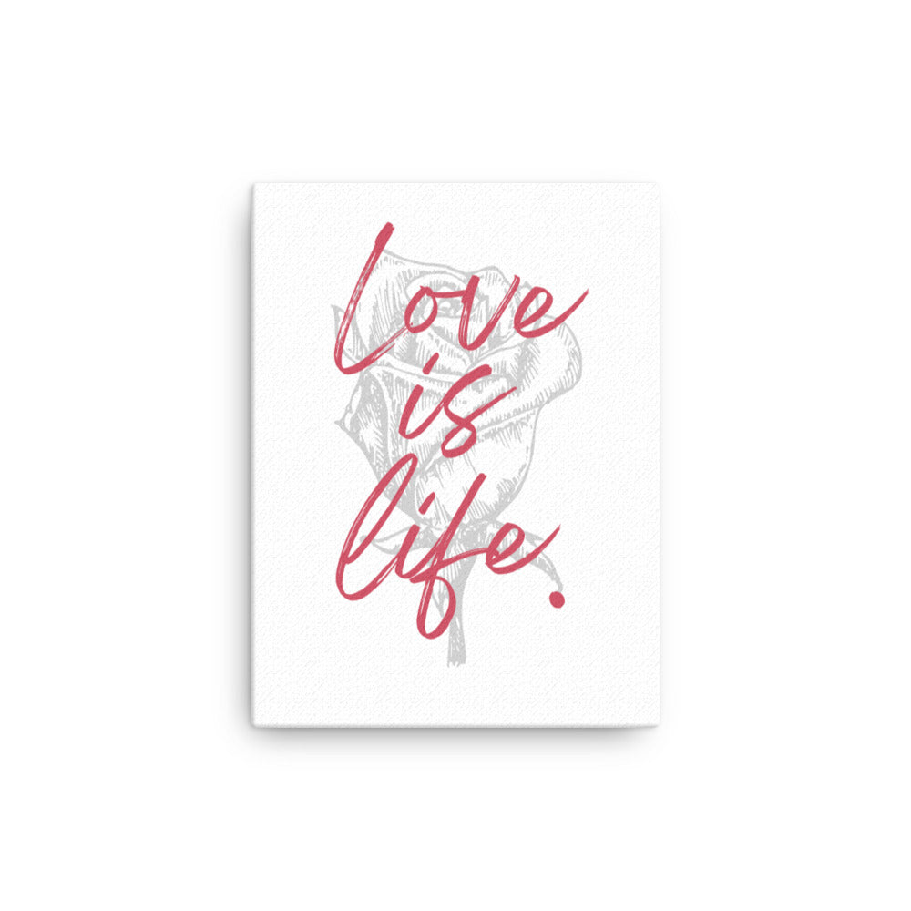"Love is Life" Rose Canvas Vertical Print