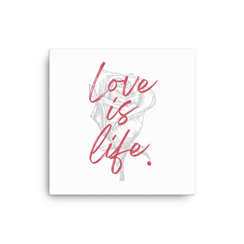 "Love is Life" Rose Canvas Vertical Print