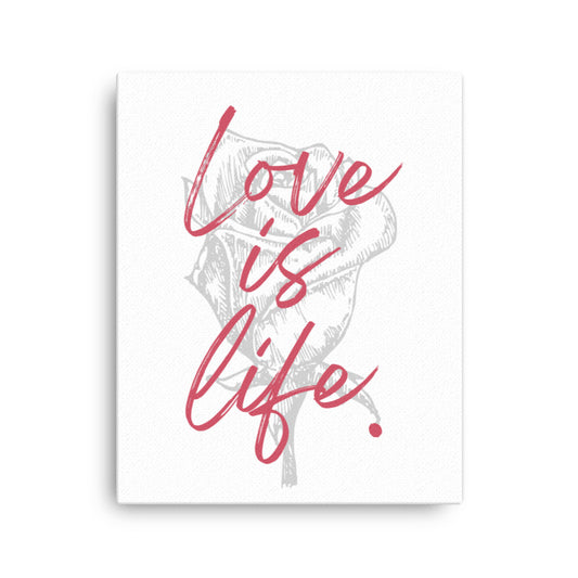 "Love is Life" Rose Canvas Vertical Print