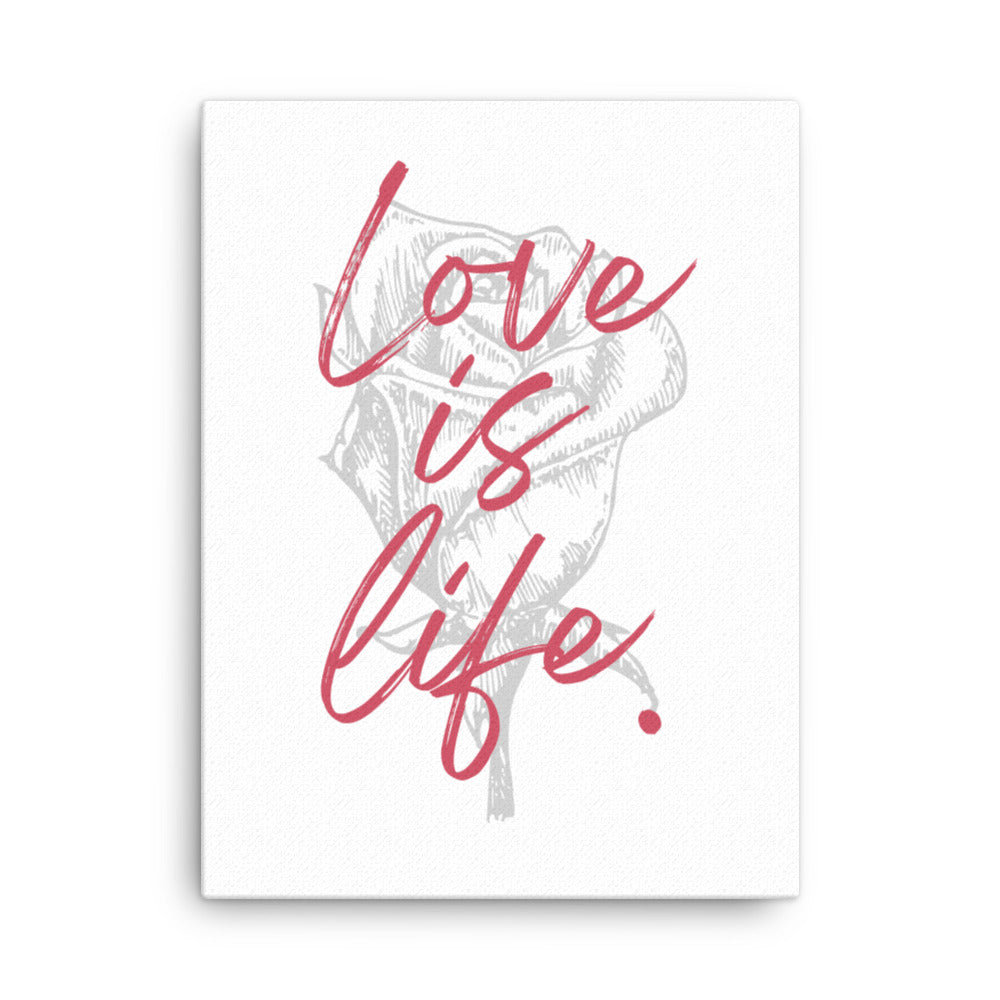 "Love is Life" Rose Canvas Vertical Print