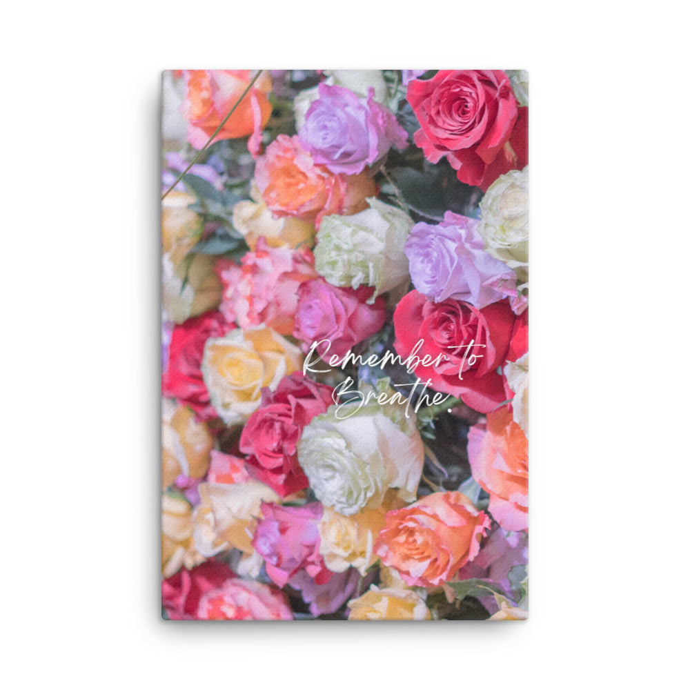 "Remember to Breathe" Rose Bunch Canvas Print