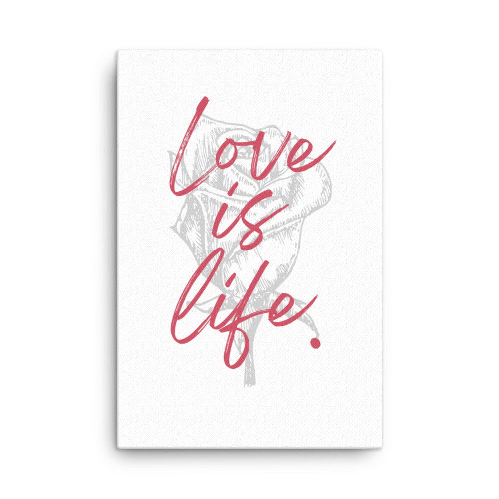"Love is Life" Rose Canvas Vertical Print