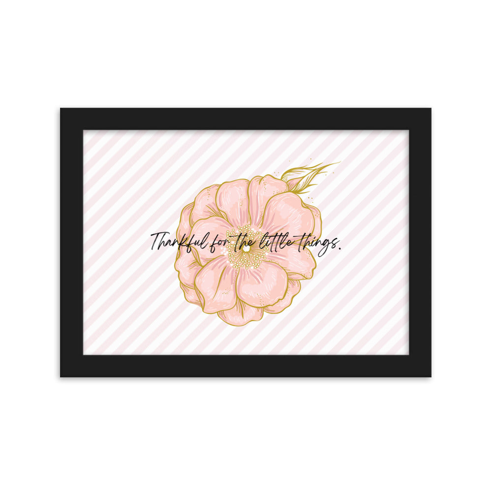 "Thankful for the Little Things" Framed Matte Paper Poster D