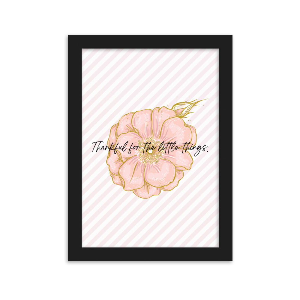 "Thankful for the Little Things" Framed Matte Paper Poster J
