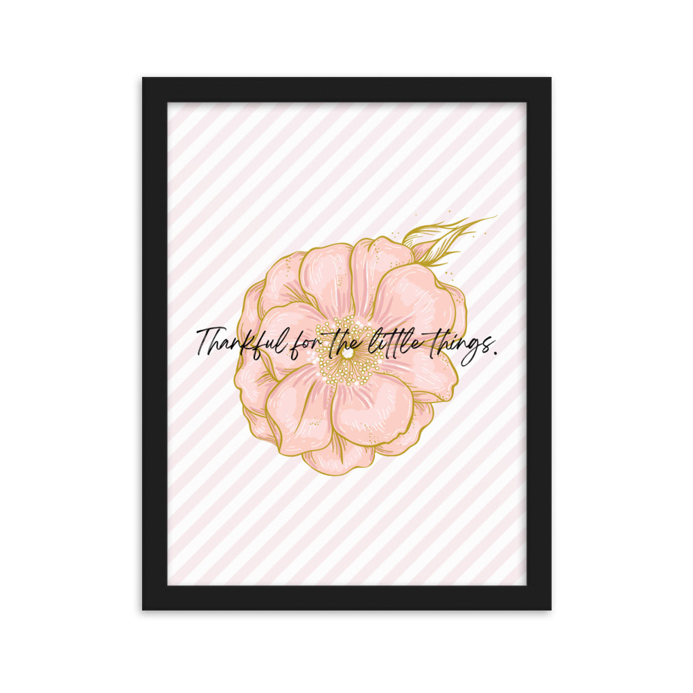 "Thankful for the Little Things" Framed Matte Paper Poster J