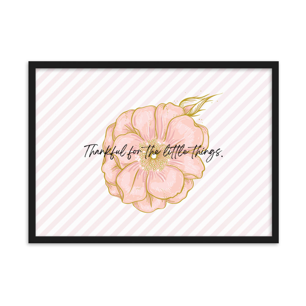 "Thankful for the Little Things" Framed Matte Paper Poster D