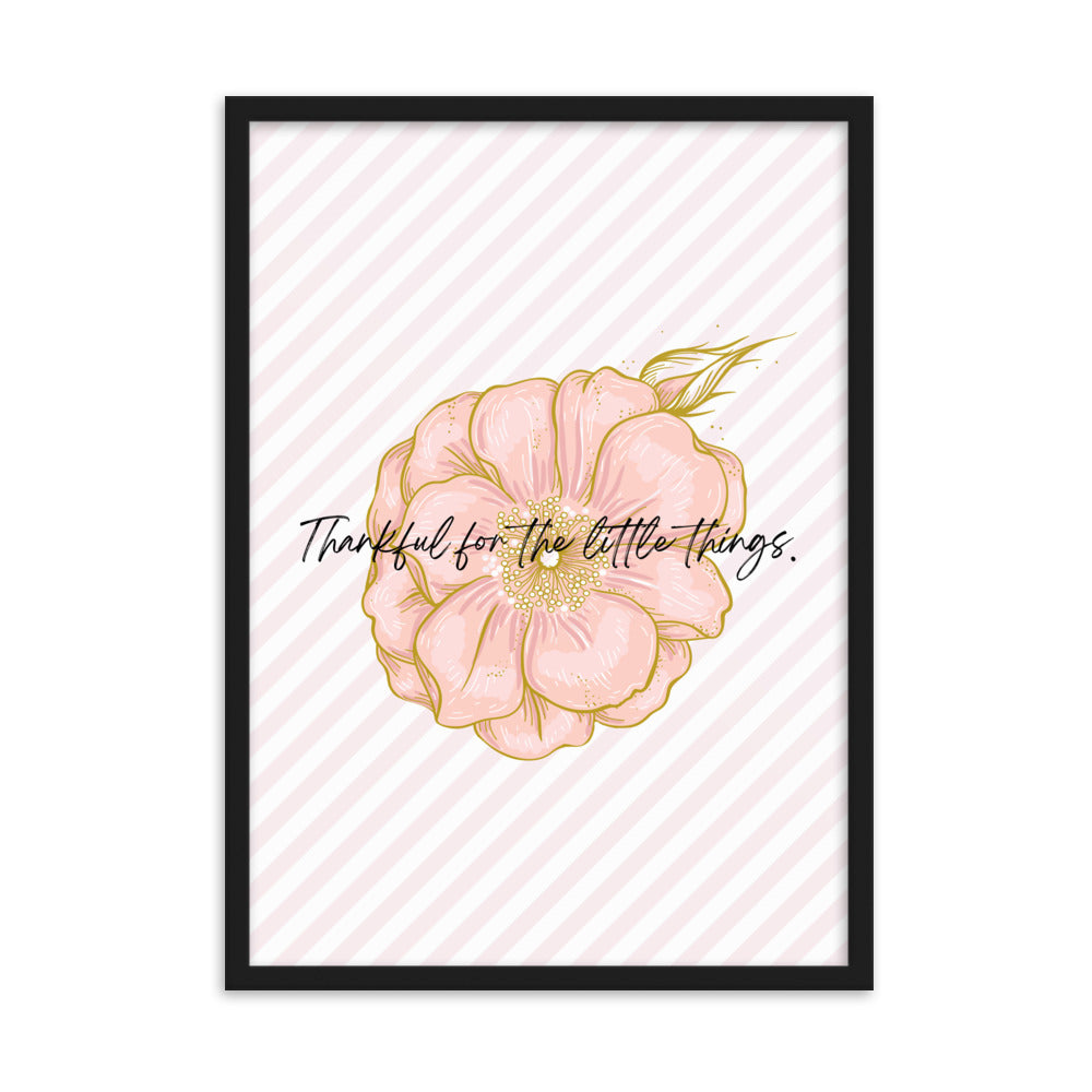 "Thankful for the Little Things" Framed Matte Paper Poster J