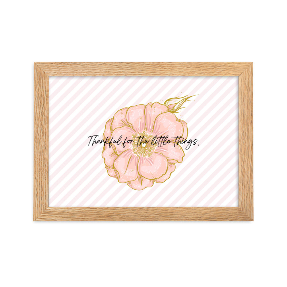 "Thankful for the Little Things" Framed Matte Paper Poster D