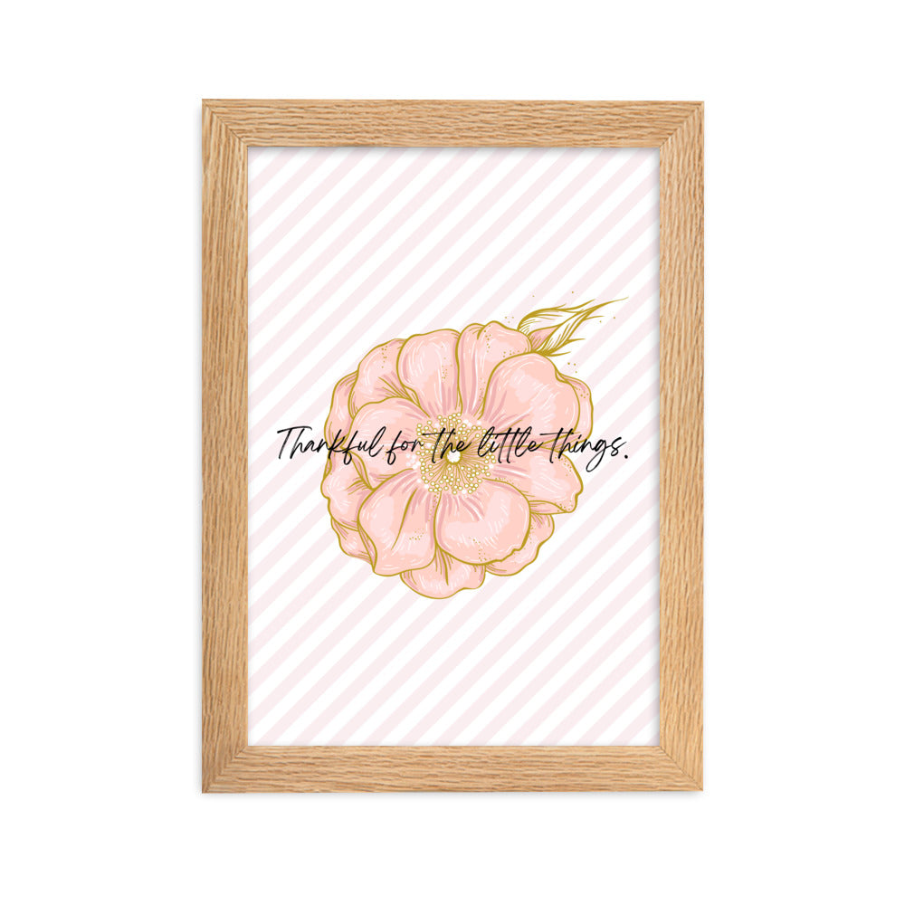 "Thankful for the Little Things" Framed Matte Paper Poster J