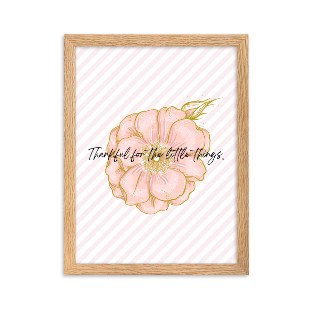 "Thankful for the Little Things" Framed Matte Paper Poster J
