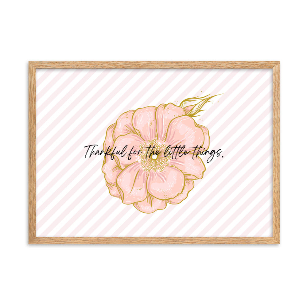 "Thankful for the Little Things" Framed Matte Paper Poster D