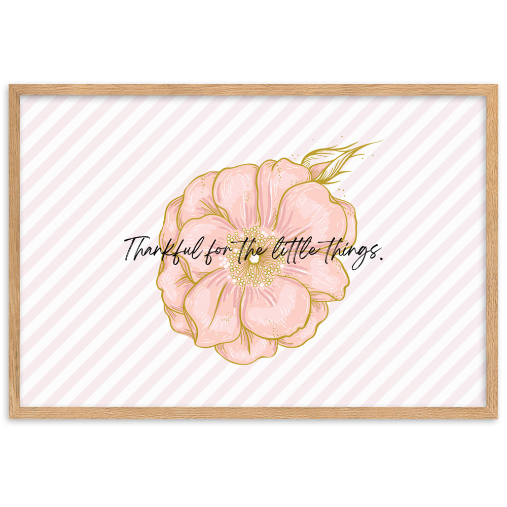"Thankful for the Little Things" Framed Matte Paper Poster D