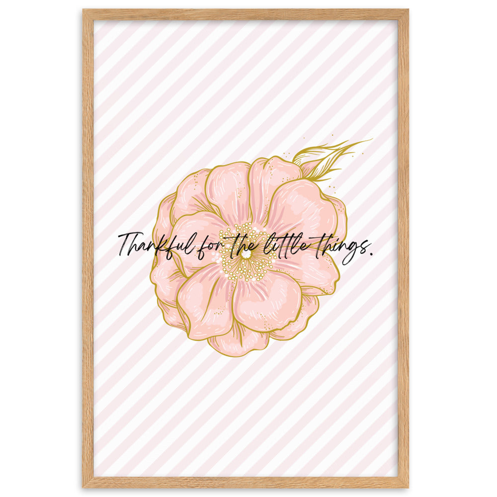 "Thankful for the Little Things" Framed Matte Paper Poster J
