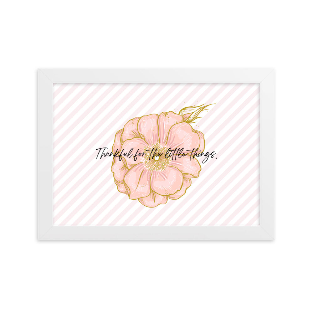 "Thankful for the Little Things" Framed Matte Paper Poster D