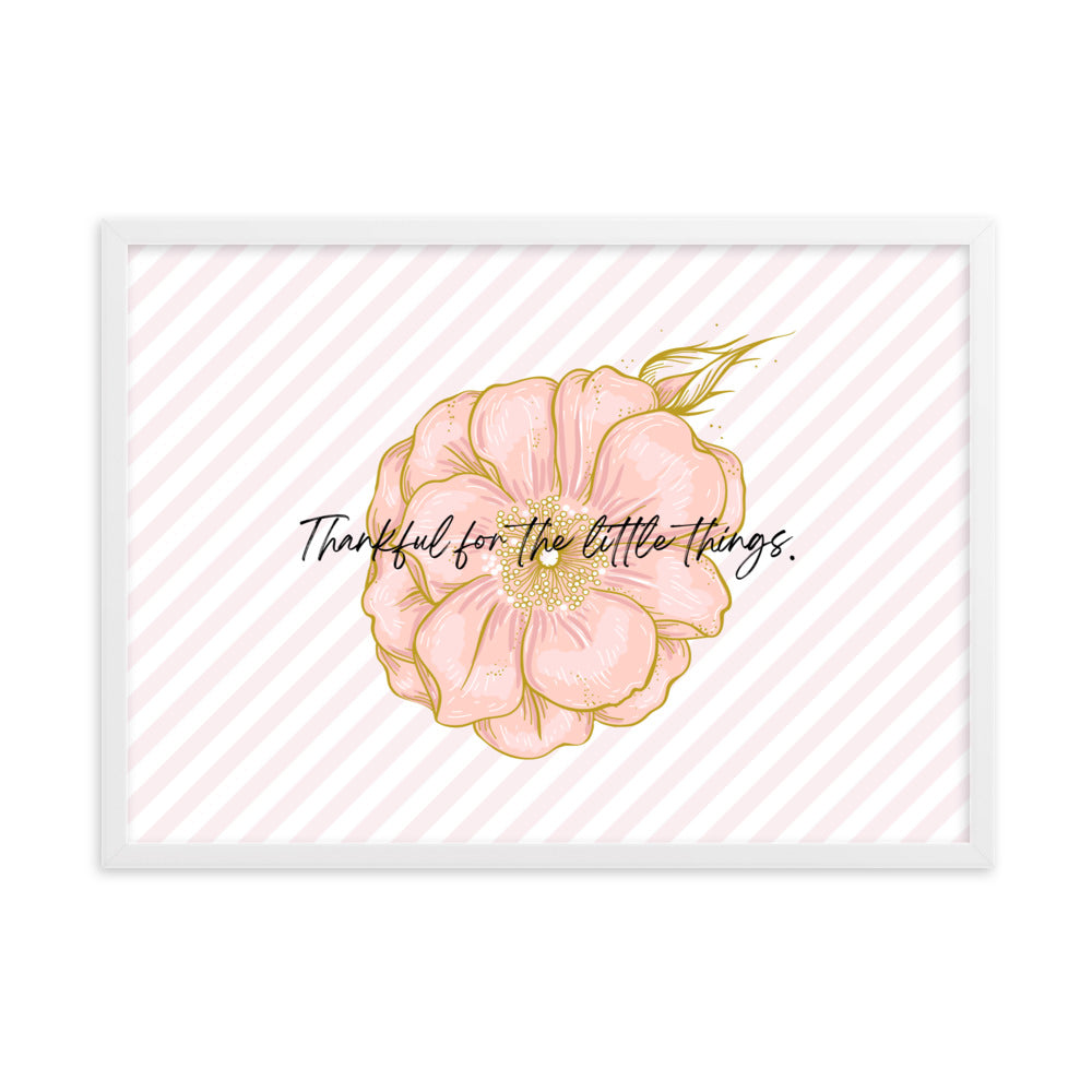 "Thankful for the Little Things" Framed Matte Paper Poster D