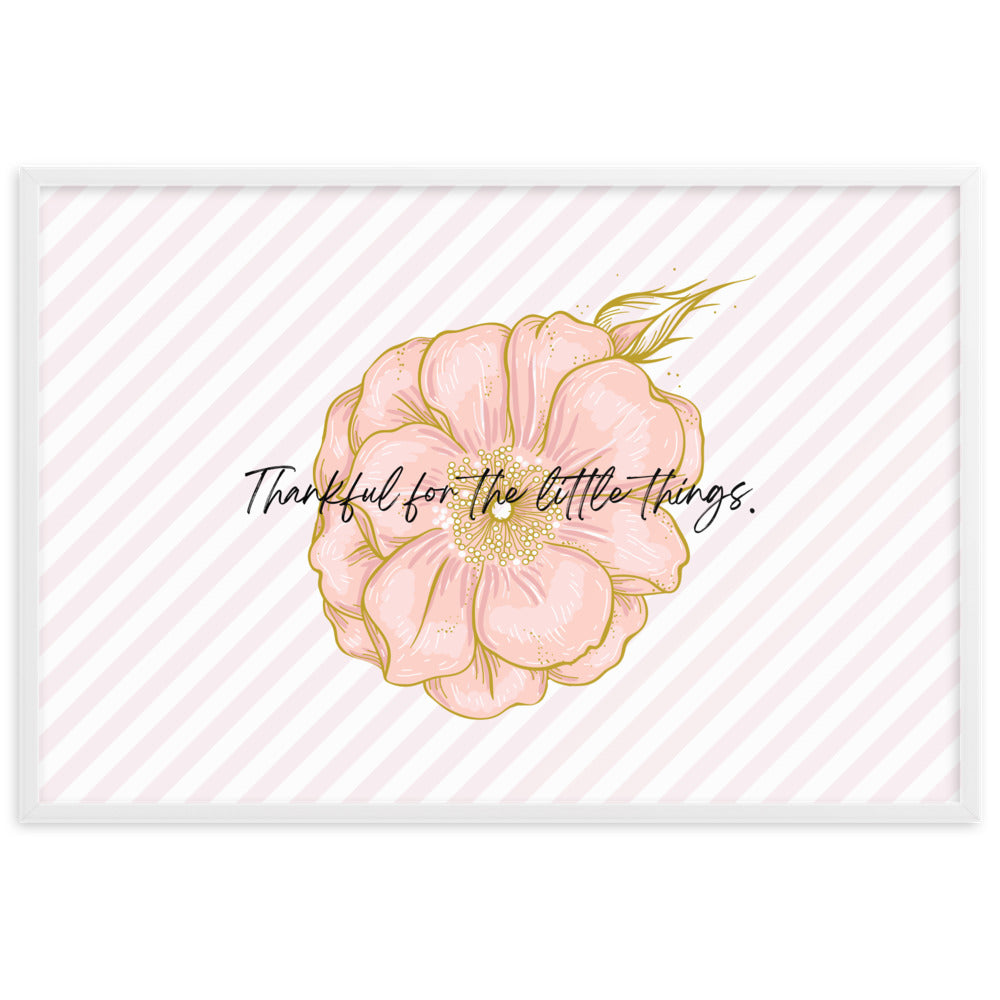 "Thankful for the Little Things" Framed Matte Paper Poster D